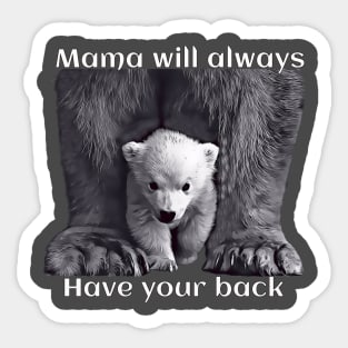 Mama will always have your back Sticker